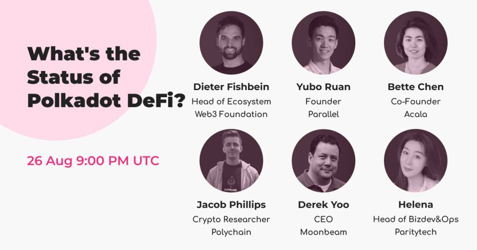 波卡生态 DeFi 项目 Parallel Finance 联合 Web3 Foundation、Polychain、Acala、Moonbeam 举办 Polkadot DeFi 生态发展的讨论活动