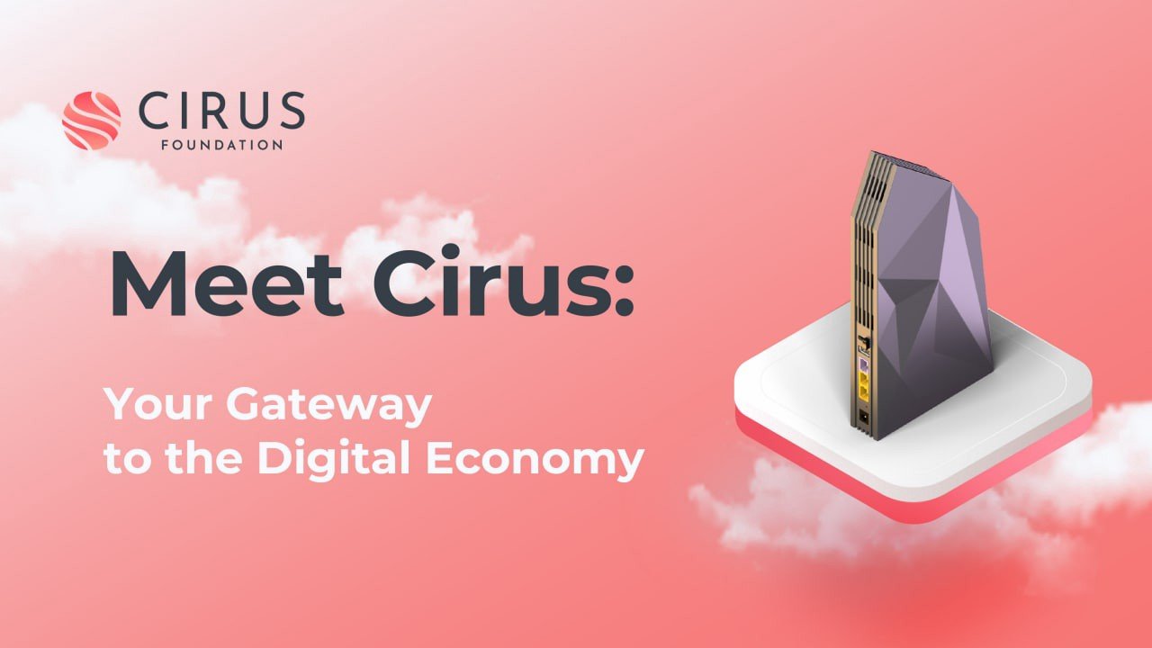 Cirus 基金会:这样你就可以通过日常互联网工作来赚取收入 2 认识 Cirus:你通往数字经济的门户 | 通过 Cirus 基金会 | Cirus 基金会 | 2021 年 5 月 | 中等的