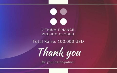 Lithium Finance pre-IDO 结束，共募资 10 万美元