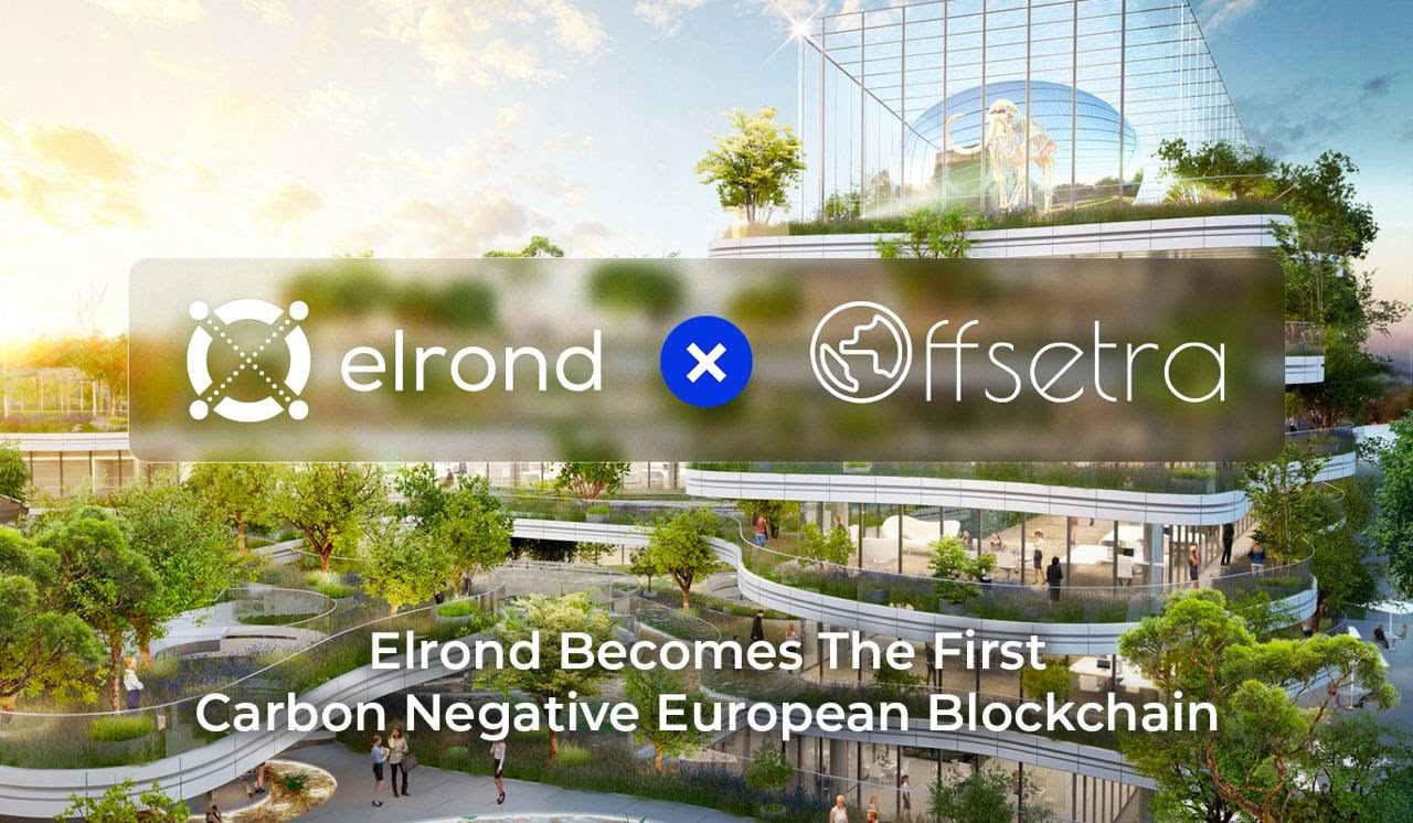 Elrond 创造了欧洲第一个碳负区块链的历史